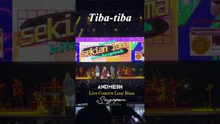 TIBATIBA ANDMESH LIVE CONCERT LUAR BIASA SINGAPORE andmesh shorts [upl. by Elysha]