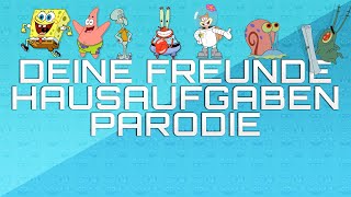 Deine Freunde  Hausaufgaben Parodie  The Real SpongeBobbi [upl. by Willtrude]