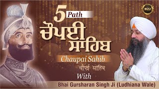 5 Chaupai Sahib  Bhai Gursharan Singh Ji Ludhiana Wale  Fast  Path  HD [upl. by Pachton]