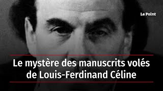 Le mystère des manuscrits volés de LouisFerdinand Céline [upl. by Ahsert]