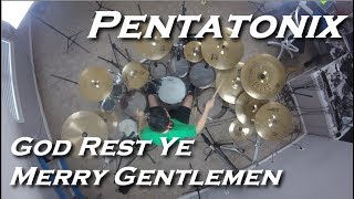 Pentatonix  God Rest Ye Merry Gentlemen Drum Cover by JD [upl. by Judus]