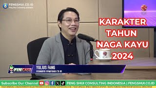 Karakter Tahun Naga Kayu oleh Feng Shui Master Yulius Fang  Fincast IDX Channel [upl. by Annoed805]