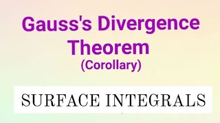 State and prove Gausss Divergence Theorem Corollary Surface Integrals Engineering Mathematics [upl. by Idonah478]