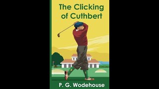 The Clicking of Cuthbert by PG Wodehouse  Audiobook [upl. by Conney]