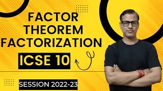 Factor Theorem Factorization  Factorisation of polynomials ICSE Class 10  sirtarunrupani [upl. by Bilat]