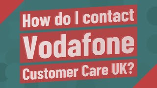 How do I contact Vodafone Customer Care UK [upl. by Garry]