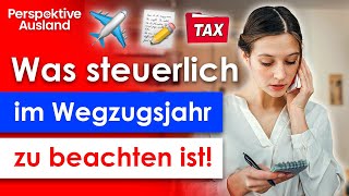 Steuern beim Auswandern Das musst Du im Wegzugsjahr beachten 🇩🇪💸✈️ [upl. by Sisi5]