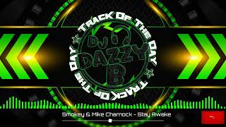 Smokey amp Mike Charnock  Stay Awake  Dazzy Bs Track Of The Day ukbounce donk bouncedancevocal [upl. by Oman517]