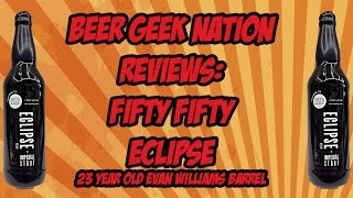 FiftyFifty Imperial Eclipse Stout  Evan Williams 23 Year Barrel  BGN Beer Reviews [upl. by Ahsiek]