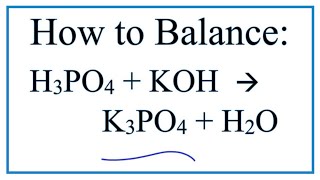 How to Balance H3PO4  KOH  K3PO4  H2O Phosphoric acid  Potassium hydroxide [upl. by Hako]