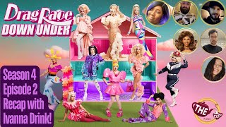 Drag Race Down Under Season 4 Episode 2 Recap with Ivanna Drink🦘  The CUP 🍵 [upl. by Idnyc]