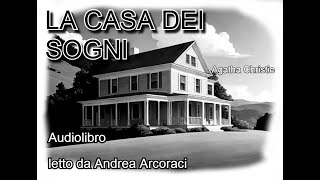 LA CASA DEI SOGNI  Agatha Christie  Audiolibro [upl. by Lexie]