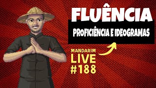 Mandarim Live Nº 188  Fluência proficiência e Ideogramas [upl. by Nosahc]