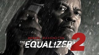 The Equalizer 2 2018 Movie  Denzel Washington Antoine Fuqua  The Equalizer 2 Movie Full Review [upl. by Esor]