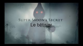 Super Moons Secret  Le Bêtisier [upl. by Candi]