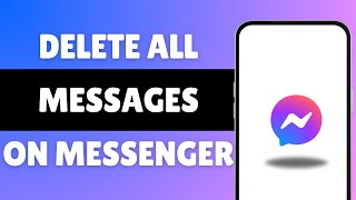 How To Delete All Messages On Messenger  Delete Mass Messages At Once [upl. by Gabie]