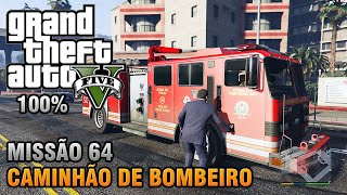 GTA V  Missão 64  Caminhão de Bombeiro Detonado 100 Ouro [upl. by Winna]