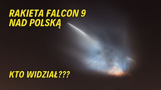 Rakieta Falcon 9 przeleciała nad Polską [upl. by Valiant672]