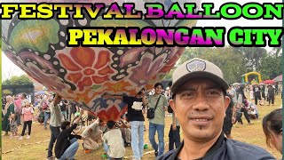 THE EXCITEMENT OF THE HOT AIR BALLOON FESTIVAL IN PEKALONGAN CITY [upl. by Airetas]