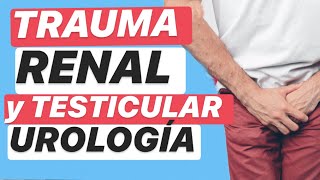 TRAUMA RENAL Y TESTICULAR URGENCIAS UROLÓGICAS 5 ✅✅ [upl. by Brunella274]