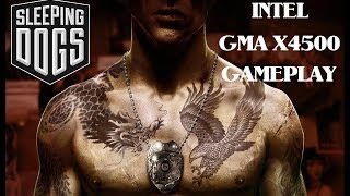 Sleeping Dogs on Intel GMA X4500 Gameplay [upl. by Barby367]