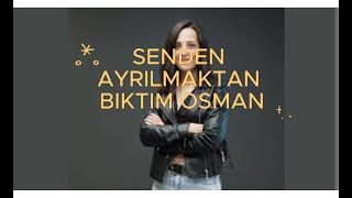 Senden Ayrılmaktan Bıktım Osman  Aylin Balboa [upl. by Archibaldo]