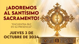 Adoración al Santísimo Sacramento Encuentra la Paz en Su Presencia [upl. by Nnyltiak]