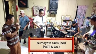 Sumayaw Sumunod VST amp Co jamming session only [upl. by Eetsirhc309]