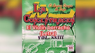 EL VIOLÍN BORRACHO LetraLyrics AUDIO ORIGINAL  🔥LA CONCENTRACIÓN🔥 LACONCECUMBIAS [upl. by Allemap890]