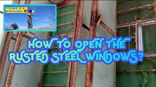 HOW TO OPEN THE RUSTED STEEL WINDOWS repairs steelwindows diy howtoremoverust rustconverter [upl. by Plunkett602]