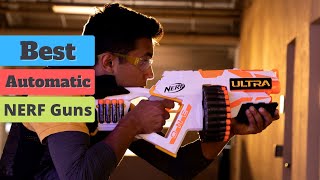 ✅ Best Automatic NERF Guns  Top 5 Nerf Guns 2023 [upl. by Jamila]