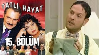 Tatlı Hayat 15 Bölüm [upl. by Ecnahc]