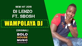 DJ Lenzo ft DJ Sbosh  Wa Mpolaya DJ New Hit 2019 [upl. by Cerracchio]