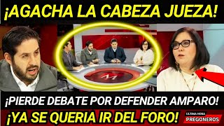 ¡AGACHA LA CABEZA JUEZA PIERDE DEBATE POR DEFENDER AMPARO YA SE QUERÍA IR DEL FORO [upl. by Rieger452]