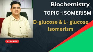 BIOCHEMISTRY TOPIC ISOMERISM Dglucose amp Lglucose [upl. by Ruhl]