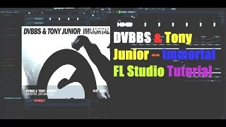 DVBBS amp Tony Junior  Immortal FL Studio  FLP [upl. by Bartram]