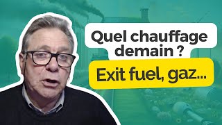 Chauffage des maisons exit fuel questions sur le gaz… quel chauffage demain [upl. by Tiler]