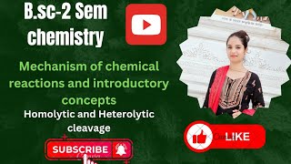 Bsc2 Sem  Unit1 Topic Homolytic and Heterolytic cleavage of covalent Bond [upl. by Bette-Ann564]