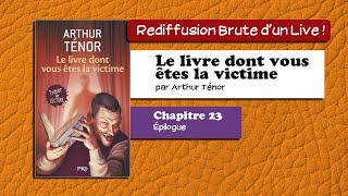 🔴📙🔊 Le livre dont vous êtes la victime 23  Épilogue Livre Audio [upl. by Euginom]