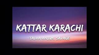 Kattar Karachi  TalhaAnjum Savage Slowed and reverb  slowedandreverb [upl. by Sargent715]