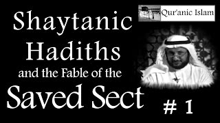 Satanic Hadiths 1 the Fabled Saved Sect According to the Quran  Quranic Islam [upl. by Maurili]