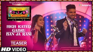 TSeries Mixtape Punjabi High Rated GabruBan Ja Rani Teaser  Neha Kakkar amp Guru Randhawa [upl. by Annoval]