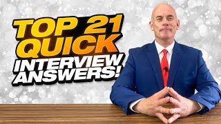 TOP 21 QUICK ANSWERS TO JOB INTERVIEW QUESTIONS [upl. by Harimas]