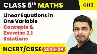 Linear Equations in One Variable  Concepts amp Exercise 21 Solutions  Class 8 Maths Ch 2 202223 [upl. by Ednalrim899]