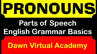 Pronouns Types of Pronouns and Uses of Pronouns English Grammar Basics Dawn Virtual Academy [upl. by Ahsitahs]