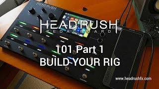 HeadRush Pedalboard Part 1  BUILD YOUR RIG 101 [upl. by Jasmina]