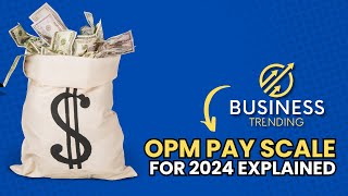 OPM Pay Scale for 2024 Explained [upl. by Heidie917]