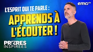 LEsprit qui te parle  apprends à lécouter   Prières inspirées  Jérémy Sourdril [upl. by Grath]