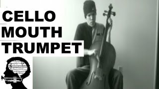 Cello and mouth trumpet [upl. by Wolfgang]