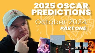 2025 OSCAR PREDICTIONS  October 2024  Part One [upl. by Guevara382]